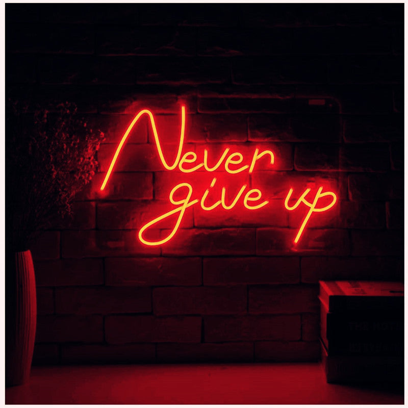 Acrylic  Never Give Up LED Neon Sign For Wall Decor